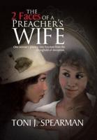 The 2 Faces of a Preacher's Wife: One Woman's Journey Into Freedom from the Stronghold of Deception.