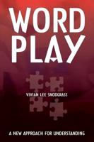 Word Play: A New Approach for Understanding