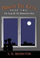 Private Eye Cats Book Two: The Case of the Kidnapped Dog