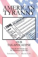 American Tyranny: Our Tax-Apocalypse-Cause for the Fairtax and the Abolishment of the IRS?