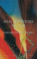 Selected Poetry Book II: Variations on Themes