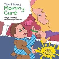 The Missing Mommy Cure: Helps Relieve Separation Anxiety