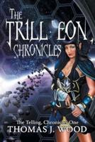 The Trill'eon Chronicles: The Telling-Chronicles I
