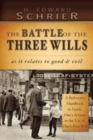 The Battle of the Three Wills: As It Relates to Good & Evil