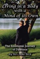 Living in a Body with a Mind of Its Own: The Emotional Journey of Dystonia