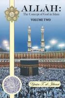 Allah: The Concept of God in Islam: Volume Two
