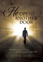 He Opens Another Door: ... Fascinating Saga of Courage and Perseverance in Adversity