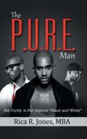 The P.U.R.E. Man: His Purity Is Far Beyond Black and White