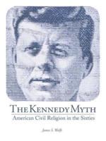 The Kennedy Myth: American Civil Religion in the Sixties