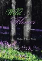 Wild Flower: A Book of Love Poems