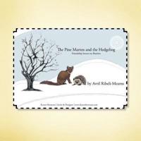 The Pine Marten and the Hedgehog: Friendship Knows No Barriers