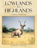 Lowlands to Highlands: A Hunter's Wanderings