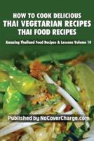 How to Cook Delicious Thai Vegetarian Recipes