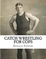 Catch Wrestling for Cops