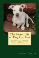 The Secret Life of Dog Catchers
