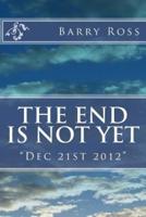 The End Is Not Yet