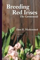 Breeding Red Irises