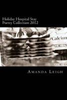 Holiday Hospital Stay Poetry Collection 2012