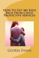 How to Get My Kids Back from Child Protective Services