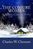The Conjure Woman & Other Conjure Tales