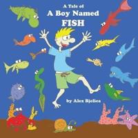 A Tale Of A Boy Named Fish