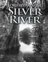 Florida's Amazing Silver River