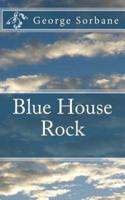 Blue House Rock