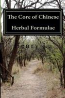 The Core of Chinese Herbal Formulae