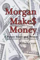 Morgan Makes Money