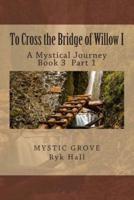 To Cross the Bridge of Willow Part 1