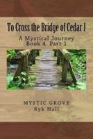To Cross the Bridge of Cedar I