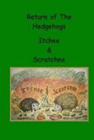 Return of the Hedgehogs Itchee & Scratchee