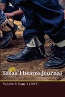 Texas Theatre Journal, Vol. 9 (2013)