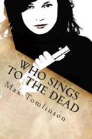 Who Sings to the Dead