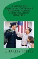 A Guide to Obtaining Veterans Administration Compensation Benefits