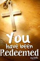 You Have Been Redeemed