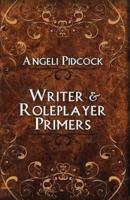 Writer & Role-Player Primers