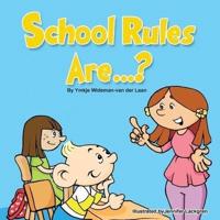 School Rules Are...?