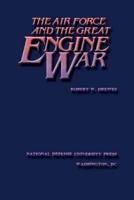 The Air Force and the Great Engine War
