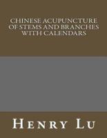Chinese Acupuncture of Stems and Branches With Calendars