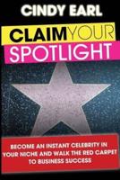 Claim Your Spotlight