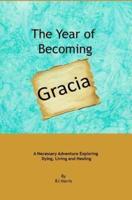 The Year of Becoming Gracia