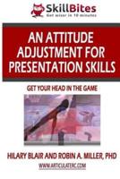 An Attitude Adjustment for Presentation Skills