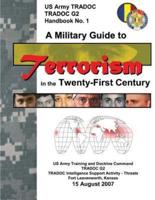 A Military Guide to Terrorism in the Twenty-First Century (Tradoc G2)