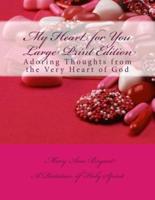 My Heart for You Large Print Edition