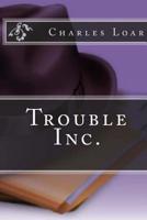 Trouble Inc.