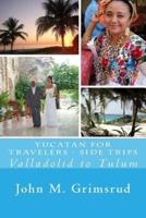 Yucatan for Travelers - Side Trips