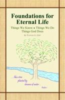Foundations for Eternal Life: Things We Know, Things We Do, Things God Does