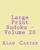 Large Print Sudoku - Volume 20