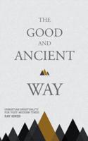The Good and Ancient Way